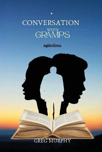 Conversation with Gramps: Reflections