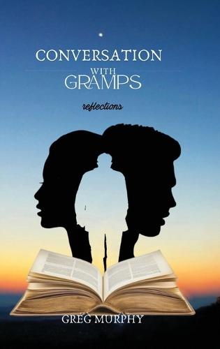 Conversation with Gramps: Reflections