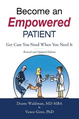 Become an Empowered Patient: Get Care You Need When You Need It