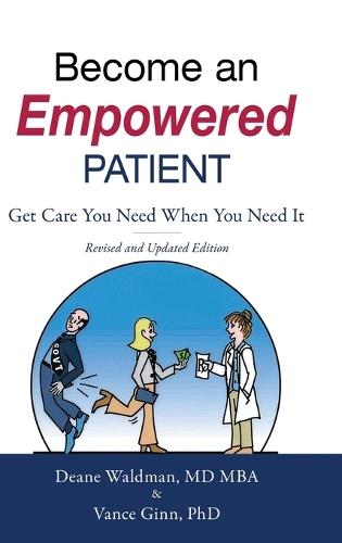 Become an Empowered Patient: Get Care You Need When You Need It