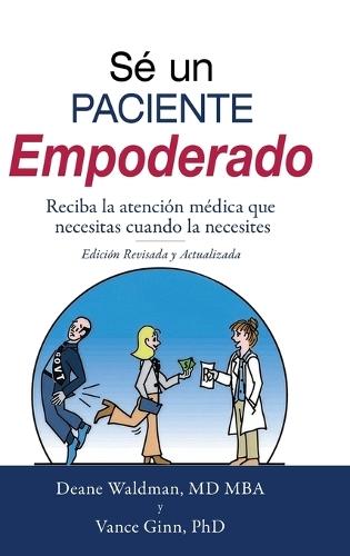 Sé un Paciente Empoderado: Recibe la atención médica que necesitas cuando la necesites