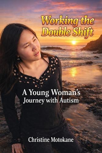 Working the Double Shift: A Young Woman's Journey with Autism