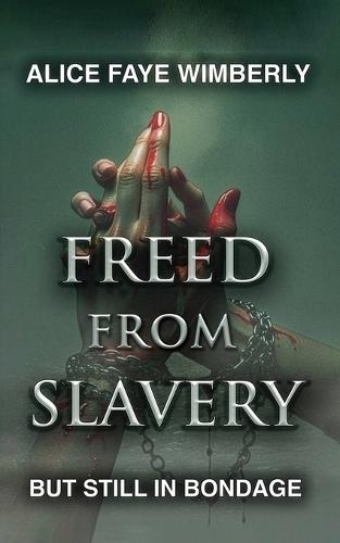 Freed from Slavery: But Still in Bondage