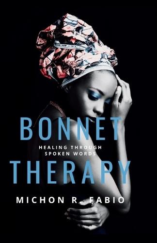 Bonnet Therapy Volume One: Healing Through Spoken Word