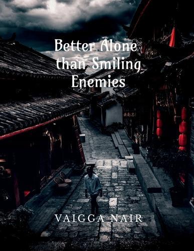 Better Alone Than Smiling Enemies