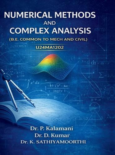 Numerical Methods and Complex Analysis: U24ma1202 ( B.E. Common to Mech and Civil)