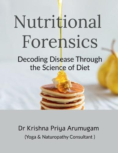 Nutritional Forensics: Decoding Disease Through the Science of Diet