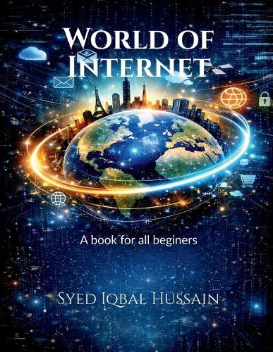World of Internet: All about internet in a nutshell for beginers