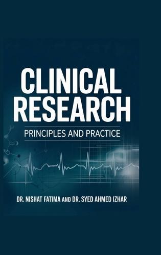 Clinical Research: Principles and Practice