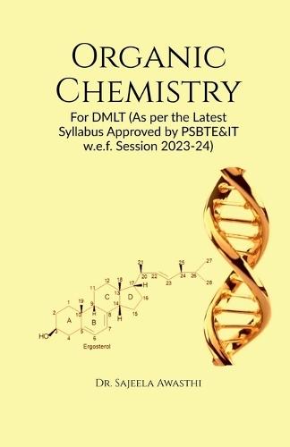 Organic Chemistry: For DMLT (As per the Latest Syllabus Approved by PSBTE&IT w.e.f. Session 2023-24)