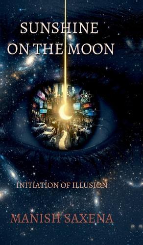 Sunshine on the Moon: Initiation of Illusion