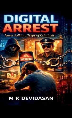 Digital Arrest: Never Fall into the Traps of Criminals