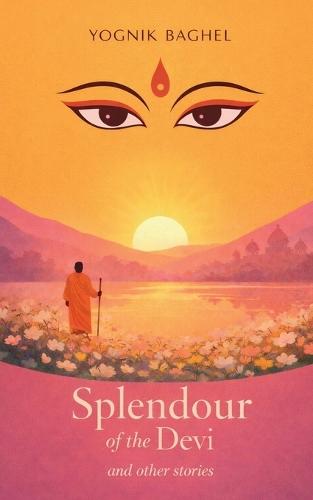 Splendour of The Devi: and other stories