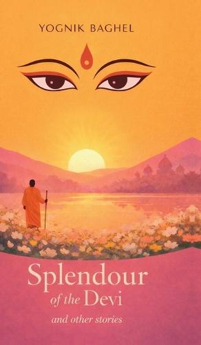 Splendour of The Devi: and other stories