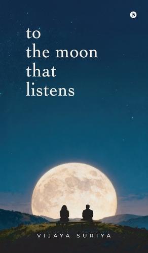 To The Moon That Listens