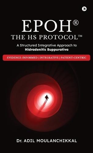 EPOH The HS Protocol: A Structured Integrative Approach to Hidradenitis Suppurativa