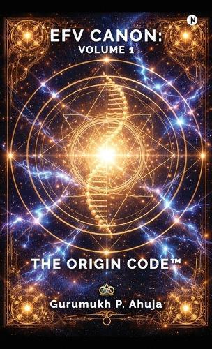 Efv Canon: Volume 1 - The Origin Code