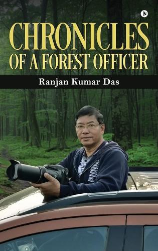 Chronicles of a Forest Officer