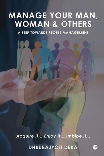 Manage your Man, Woman and Others (Color): A Step Towards People Management