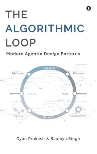 The Algorithmic Loop: Modern Agentic Design Patterns