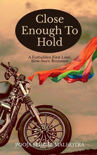 Close Enough To Hold: A Forbidden First Love, Slow-burn Romance