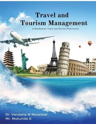 Travel and Tourism Management: A Handbook for Travel and Tourism Professionals