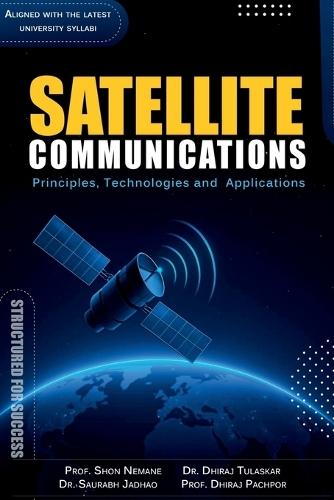 Satellite Communications: Principles, Technologies and Applications