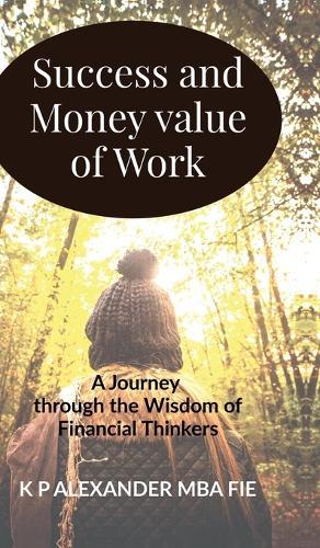 Success and Money value of Work: A Journey Through the Wisdom of Financial Thinkers