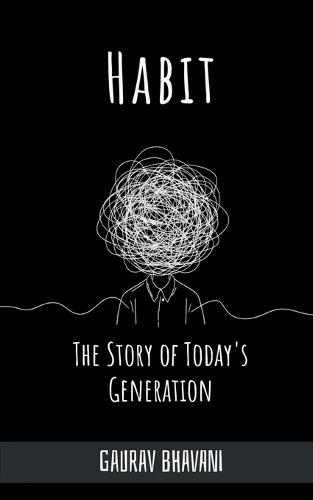 Habit: The Story of Today's Generation