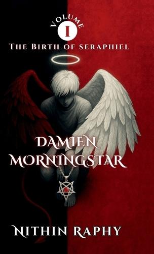 Damien Morningstar: The Birth of Seraphiel