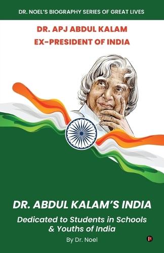 Dr. Abdul Kalam's India: Dedicated to Students in Schools and Youths of India