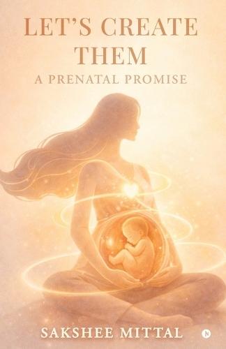 Let's Create Them: A Prenatal Promise
