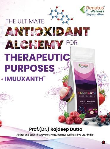 The Ultimate Antioxidant Alchemy for Therapeutic Purposes