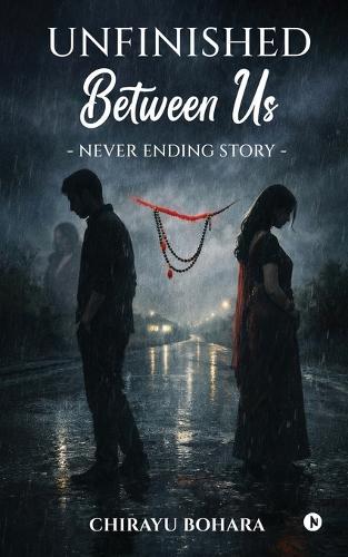 Unfinished Between Us: Never Ending Story
