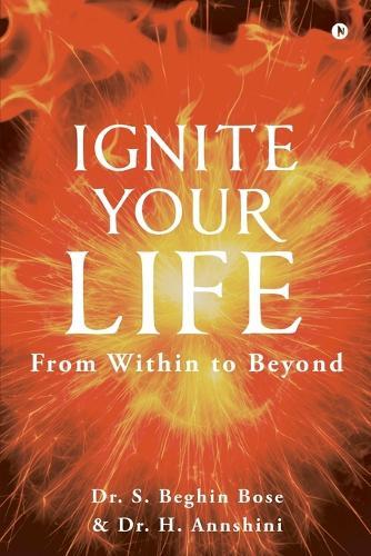 Ignite your LIFE: From Within to Beyond