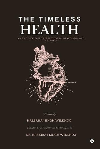 The Timeless Health: An Evidence-Based Perspective on Healthspan and wellness