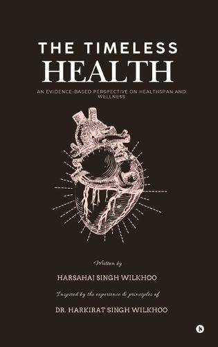 The Timeless Health: An Evidence-Based Perspective on Healthspan and wellness