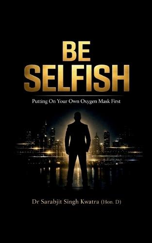 Be Selfish: Putting On Your Own Oxygen Mask First