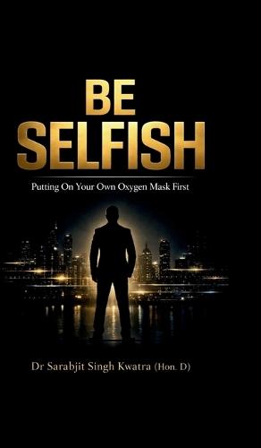Be Selfish: Putting On Your Own Oxygen Mask First