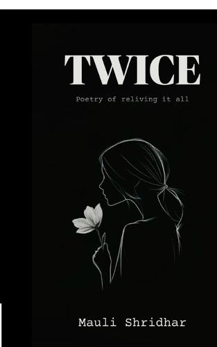TWICE- Poetry of reliving it all: Poetry of reliving it all.