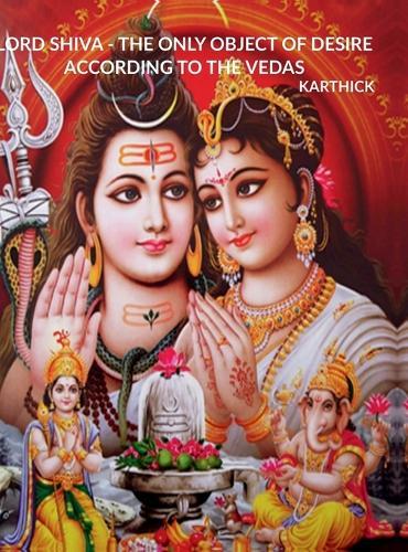 Lord Shiva - The Only Object of Desire According to the Vedas