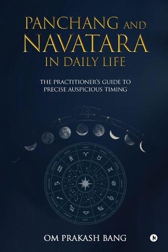 Panchang and Navatara in Daily Life: The Practitioner's Guide to Precise Auspicious Timing