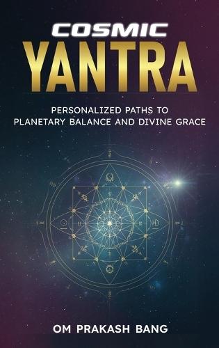 Cosmic Yantra: Personalized Paths to Planetary Balance and Divine Grace