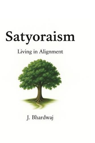 Satyoraism - Living in Alignment