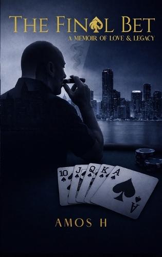 The Final Bet: A Memoir of Love and Legacy