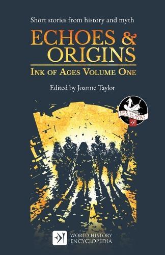 Echoes & Origins: Ink of Ages Volume One