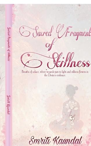 Sacred Fragments of Stillness