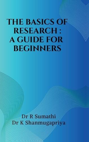 The Basics of Research: A Guide for Beginners