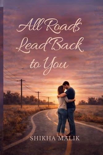 All Roads Lead back to You