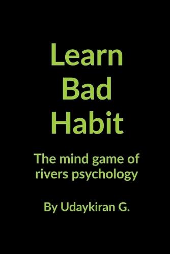 Learn Bad Habit: The mind game of rivers psychology